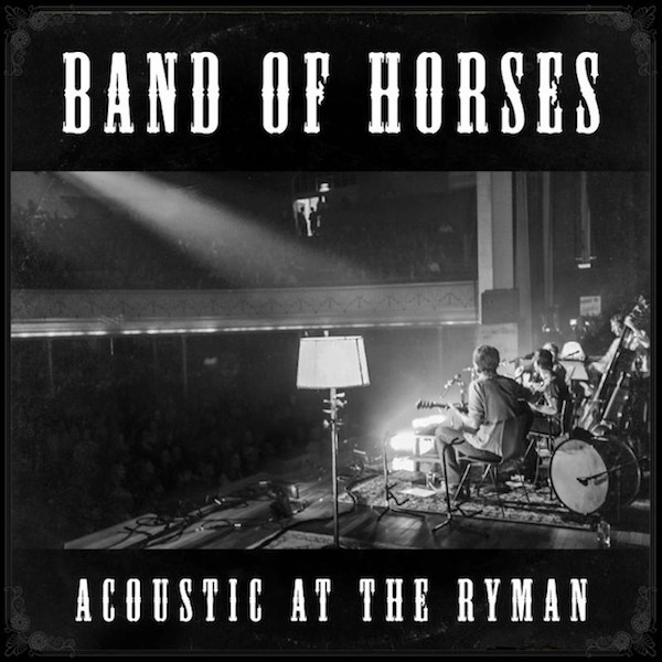 Band of Horses Acoustic at the Ryman cover used with permission. 